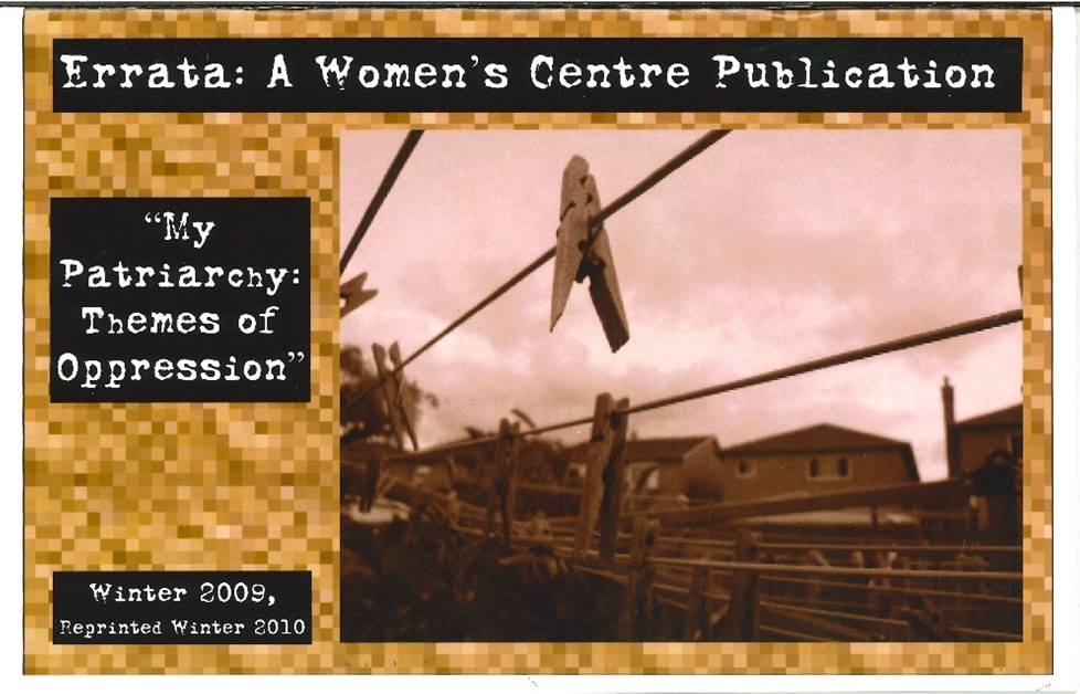 Zine cover with image of cloths pins on a line. Errata: A Women's Centre Publication. "My Patriarchy: Themes of Oppression", winter 2009, reprinted winter 2010.